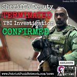 Deputy: TERMINATED, TBI Investigation: CONFIRMED